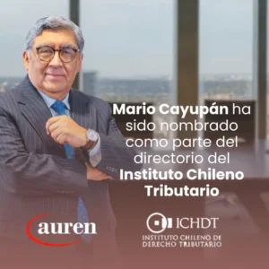Queremos agradecer al Instituto Chileno de Derecho Tributario por el nombramiento de Mario Cayupán, nuestro Socio Founder de Auren Chile como parte del directorio