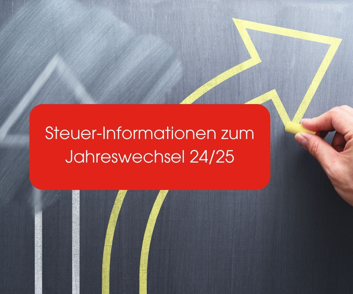 Steuer-Informationen zum Jahreswechsel 24/25