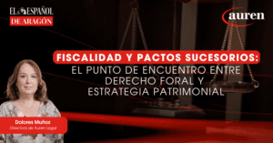 Fiscalidad y pactos sucesorios: el punto de encuentro entre Derecho Foral y estrategia patrimonial