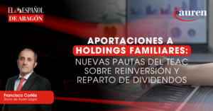 Aportaciones a holdings familiares: nuevas pautas del TEAC sobre reinversión y reparto de dividendos