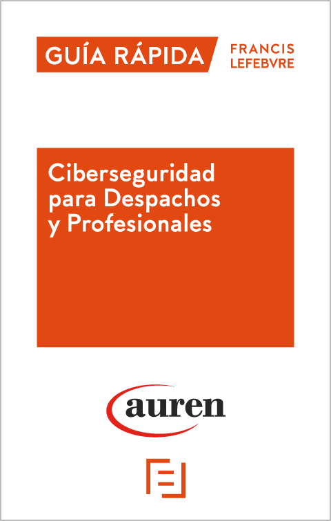 Auren y Lefebvre publican la primera guía práctica de ciberseguridad para despachos y profesionales