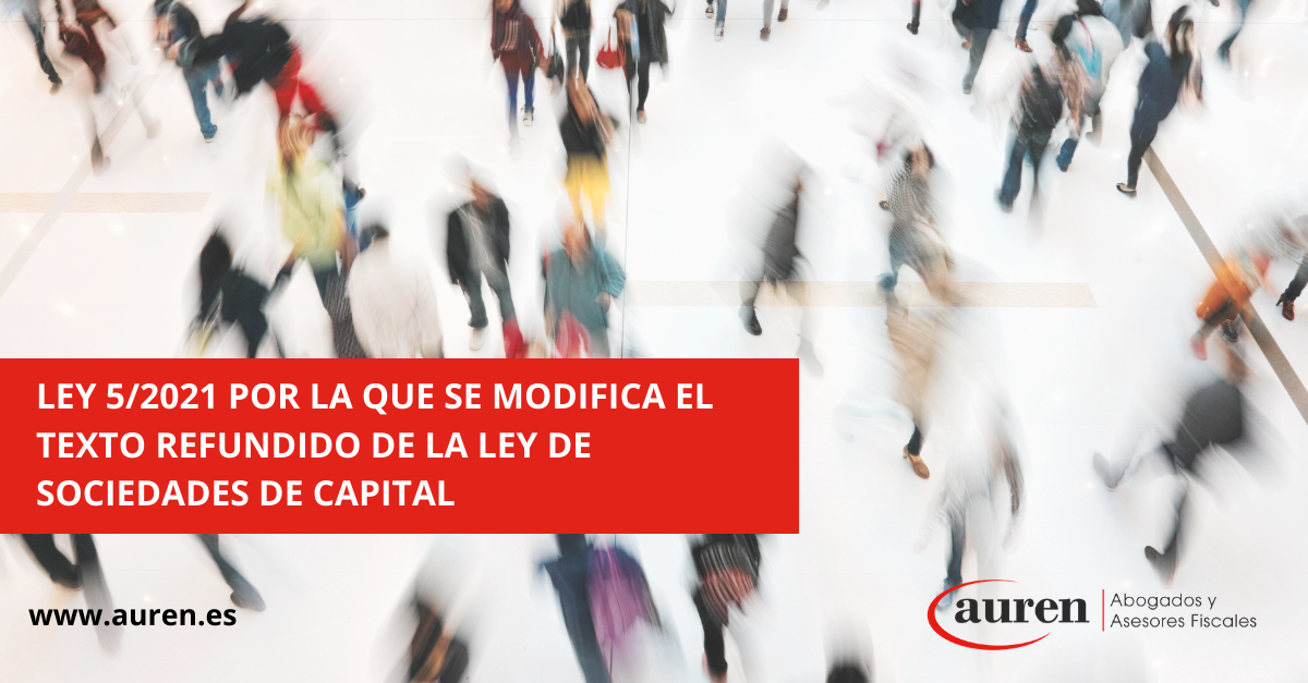 Ley 5/2021 por la que se modifica el Texto Refundido de la Ley de Sociedades de Capital