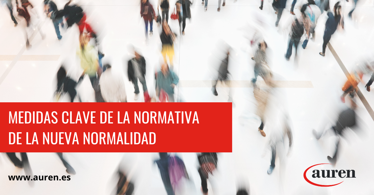 MEDIDAS CLAVE DE LA NORMATIVA DE LA NUEVA NORMALIDAD