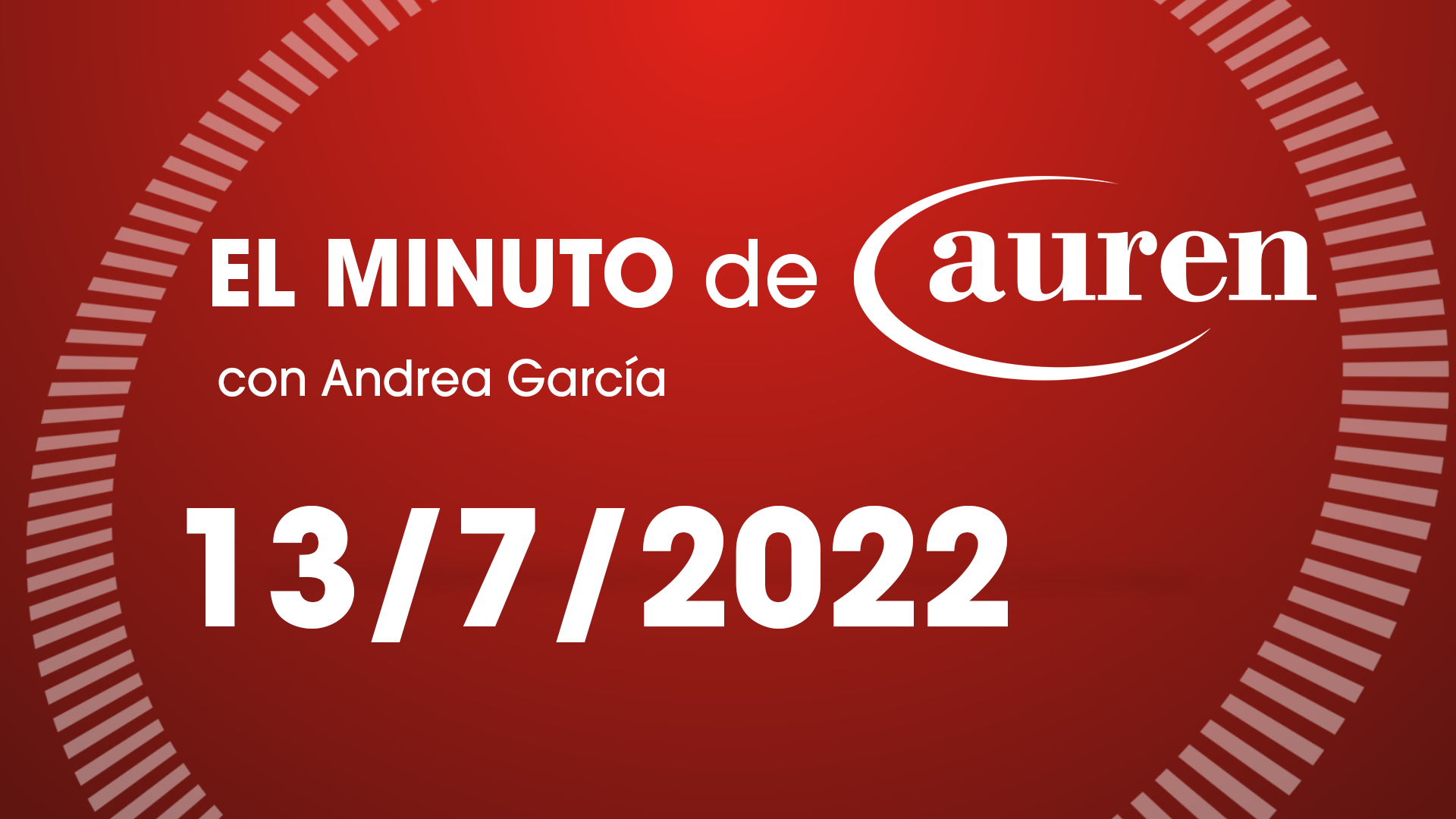 El Minuto de Auren 13/7/2022