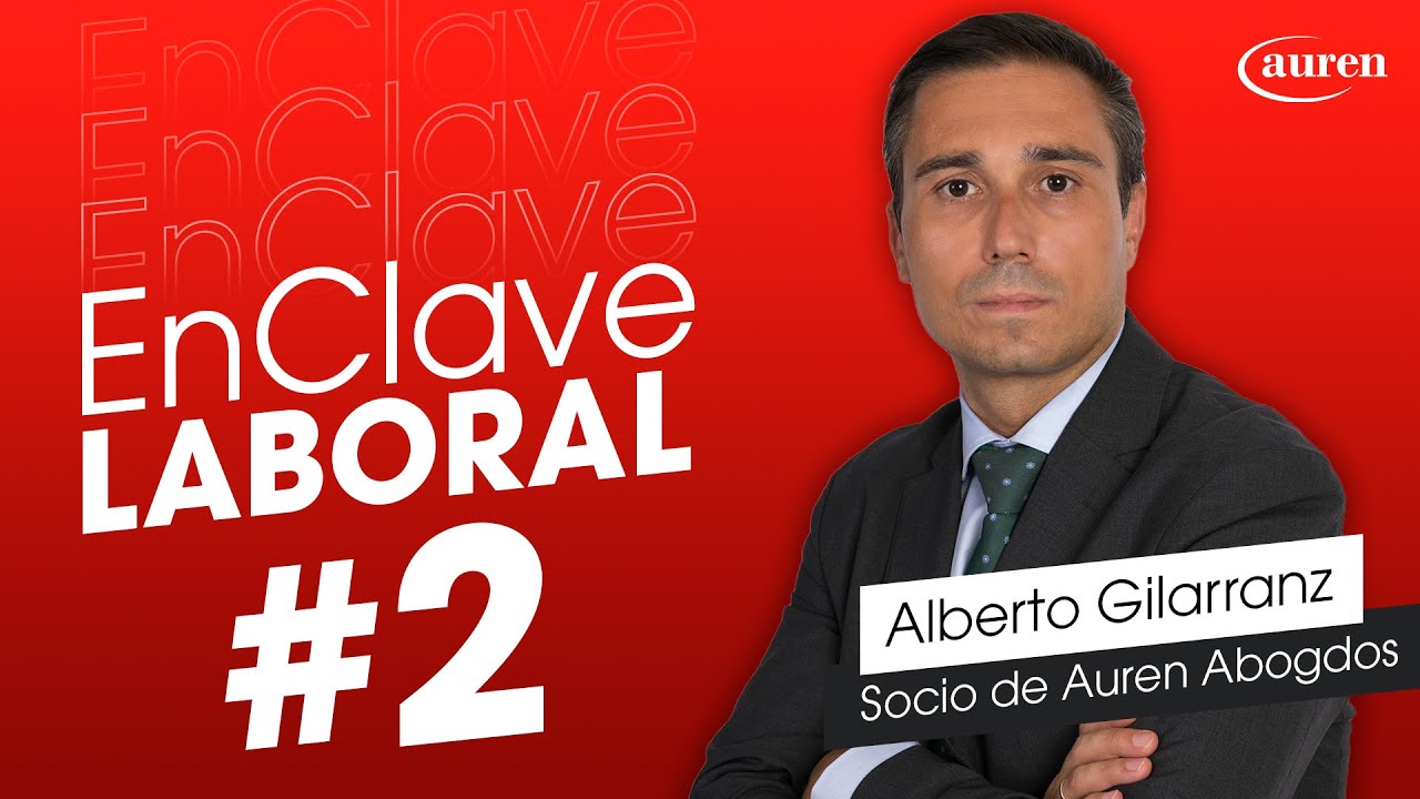 En Clave Laboral #2 | Alberto Gilarranz