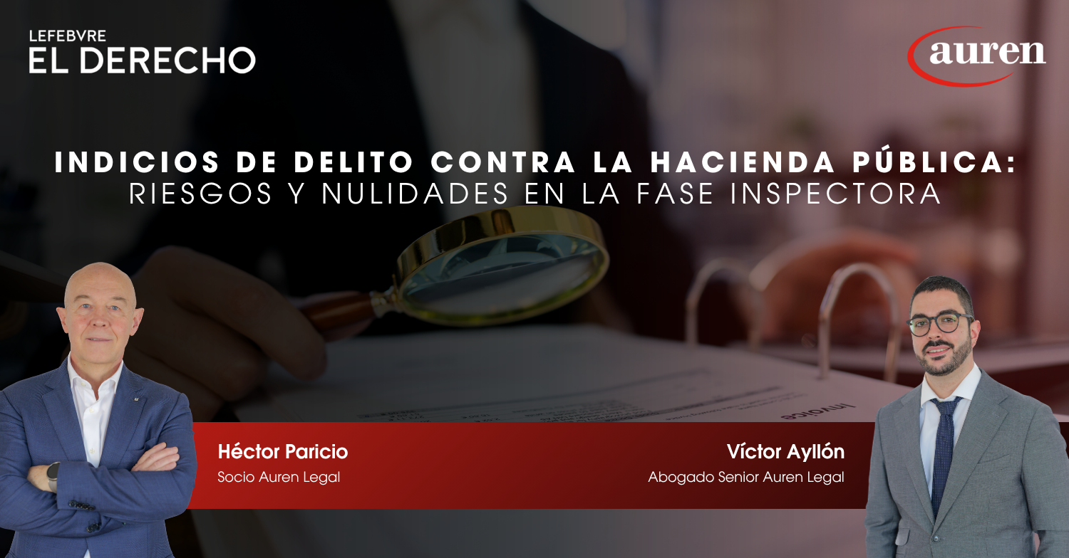 Indicios de delito contra la Hacienda Pública: riesgos y nulidades en la fase inspectora Indicios de delito contra la Hacienda Pública: riesgos y nulidades en la fase inspectora