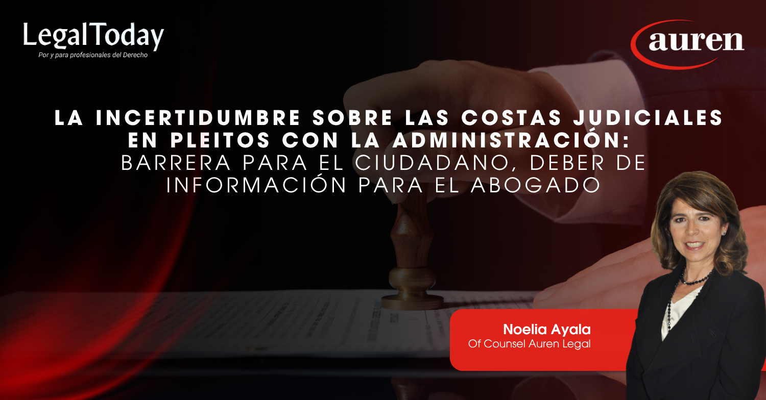 La incertidumbre sobre las costas judiciales en pleitos con la Administración: barrera para el ciudadano, deber de información para el abogado