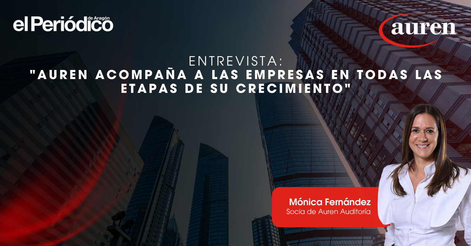 Entrevista a Mónica Fernández, socia de Auditoría y directora de la oficina de Zaragoza en El Periódico de Aragón Entrevista a Mónica Fernández, socia de Auditoría y directora de la oficina de Zaragoza en El Periódico de Aragón