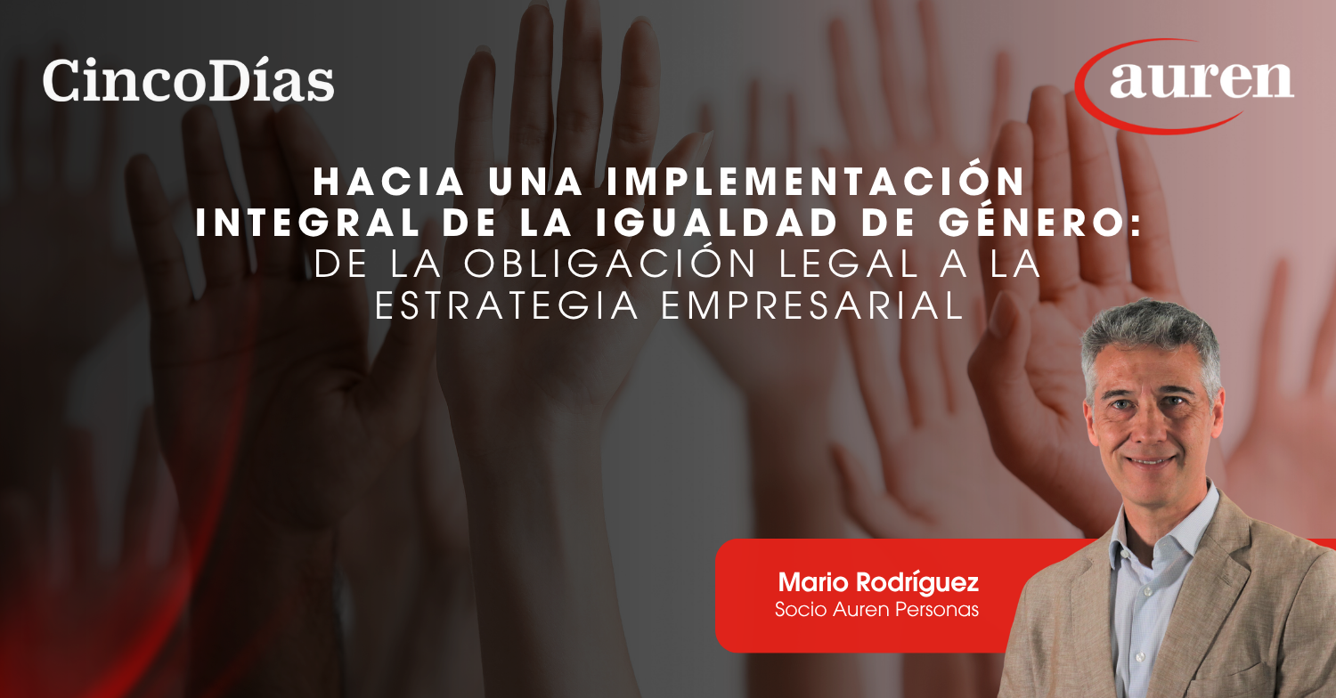 Hacia una implementación integral de la igualdad de género: de la obligación legal a la estrategia empresarial Hacia una implementación integral de la igualdad de género: de la obligación legal a la estrategia empresarial
