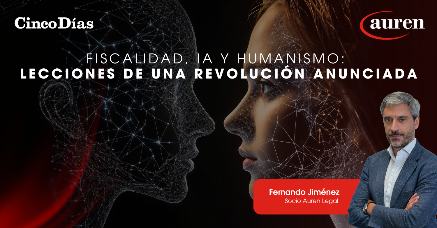 Fiscalidad, IA y humanismo: lecciones de una revolución anunciada