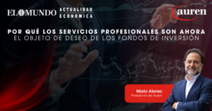 Por qué los servicios profesionales son ahora el objeto de deseo de los fondos de inversión