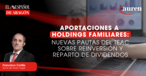 Aportaciones a holdings familiares: nuevas pautas del TEAC sobre reinversión y reparto de dividendos